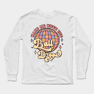 Funny Wake Me When The Ball Drops Groovy Long Sleeve T-Shirt